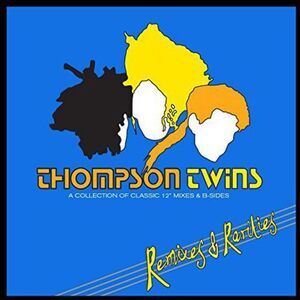 Thompson Twins - Remixes & Rarities: Collection of Classic 12  CD